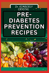 Pre - Diabetes Prevention Recipes