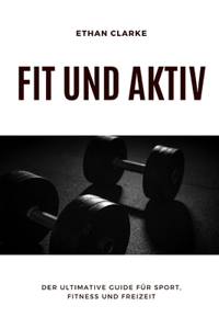 Fit und Aktiv
