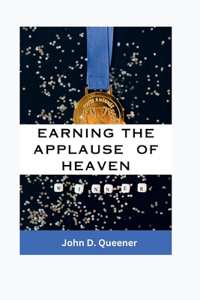 Earning the applauds of heaven