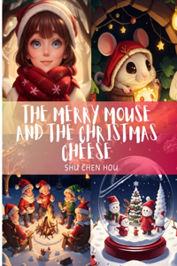 Merry Mouse and the Christmas Cheese