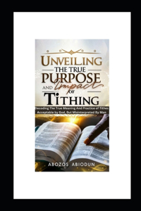 Unveiling the True Purpose and Impact of Tithing