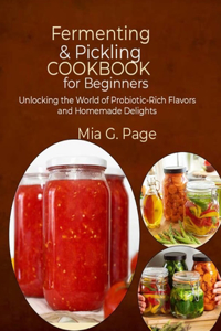 Fermenting & Pickling Cookbook for Beginners