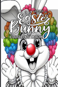 Funny Easter Bunny Coloring Book for Kid 4-8: Easter Bunny Coloring Book For Girls, Boys For Toddlers And Preschoolers