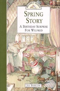 Spring Story: A Birthday Surprise for Wilfred (Brambly Hedge)