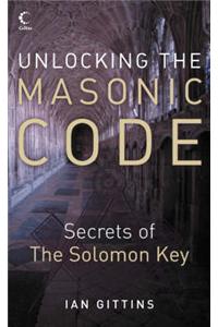 Unlocking the Masonic Code: The Secrets of the Solomon Key