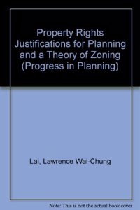 Property Rights Justifications for Planning and a Theory of Zoning