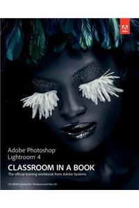 Adobe Photoshop Lightroom 4 Classroom in a Book