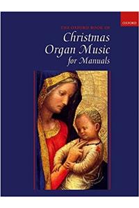 Oxford Book of Christmas Organ Music for Manuals