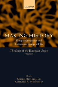 Making History: European Integration And Institutional Change At Fifty