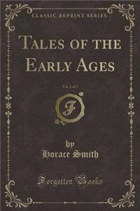 Tales of the Early Ages, Vol. 1 of 2 (Classic Reprint)
