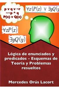 Lógica de enunciados y predicados - Esquemas de Teoría y Problemas resueltos