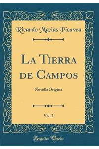 La Tierra de Campos, Vol. 2: Novella Origina (Classic Reprint)