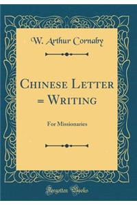 Chinese Letter = Writing: For Missionaries (Classic Reprint)