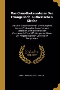 Das Grundbekenntniss Der Evangelisch-Lutherischen Kirche