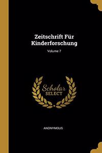 Zeitschrift Für Kinderforschung; Volume 7