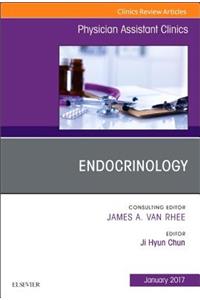 Endocrinology, an Issue of Physician Assistant Clinics