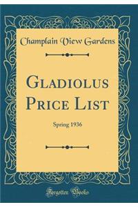 Gladiolus Price List: Spring 1936 (Classic Reprint)