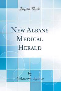 New Albany Medical Herald (Classic Reprint)