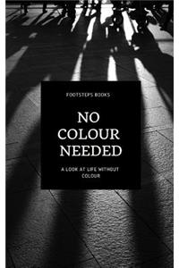 No Colour Needed
