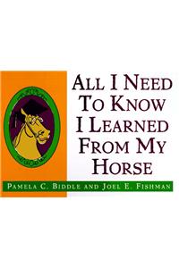 All I Need to Know I Learned from a Horse