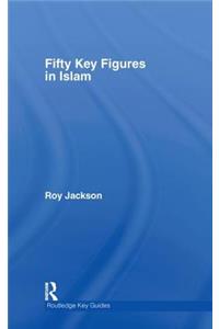 Fifty Key Figures in Islam