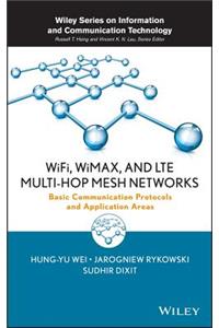 Wifi, Wimax, and Lte Multi-Hop Mesh Networks