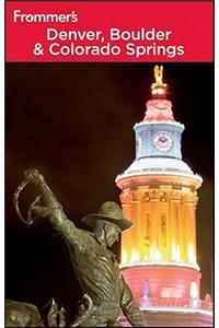 Frommer's Denver, Boulder & Colorado Springs