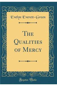 The Qualities of Mercy (Classic Reprint)
