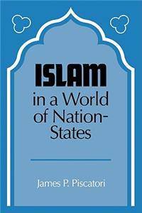 Islam in a World of Nation-States