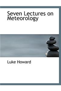 Seven Lectures on Meteorology