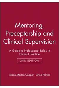 Mentoring, Preceptorship and Clinical Supervision