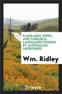 Kamilaroi, Dippil, and Turrubul: Languages Spoken by Australian Aborigines