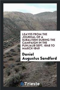 Leaves from the Journal of a Subaltern During the Campaign in the Punjaub Sept. 1848 to March 1849
