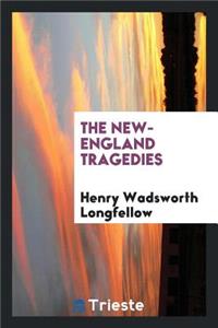 The New-England Tragedies