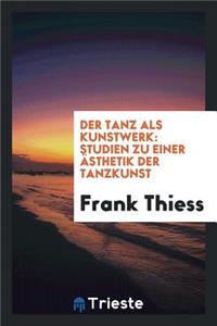 ... Der Tanz ALS Kunstwerk