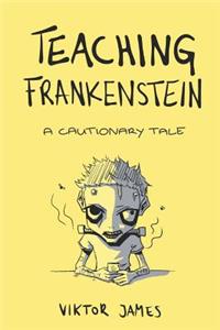 Teaching Frankenstein