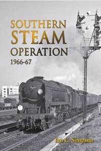 Southern Steam Operation 1966-67