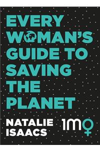 Every Woman's Guide to Saving the Planet