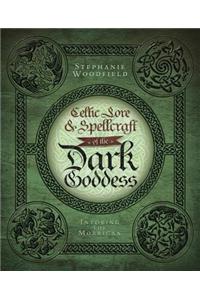 Celtic Lore & Spellcraft of the Dark Goddess