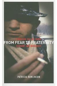 From Fear to Fraternity