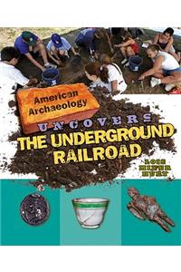 American Archaeology Uncovers the Underground Railroad
