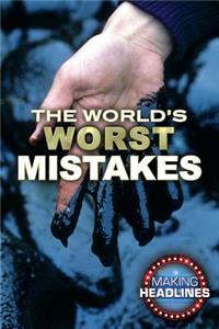 World's Worst Mistakes