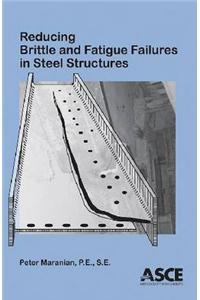 Reducing Brittle and Fatigue Failures in Steel Structures