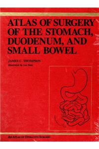 Atlas of Surgery of the Stomach Duodenum and Small Bowel