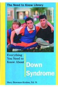 Everything You Need to Know about Down Syndrome