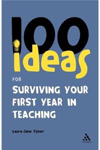 100 Ideas for Surviving Your First Year in Teaching