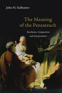 The Meaning of the Pentateuch – Revelation, Composition and Interpretation