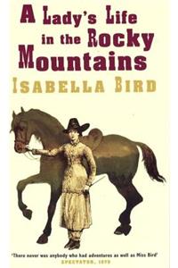 A Lady's Life In The Rocky Mountains
