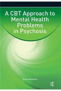 A CBT Approach to Mental Health Problems in Psychosis