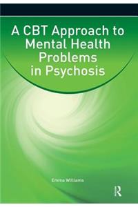 CBT Approach to Mental Health Problems in Psychosis